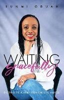 Waiting Gracefully: Enjoying the Journey from Single to Married - Bunmi Oduah - cover