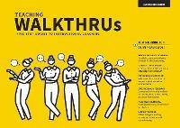 Teaching Walkthrus: Visual step-by-step guides to essential teaching techniques - Tom Sherrington - cover
