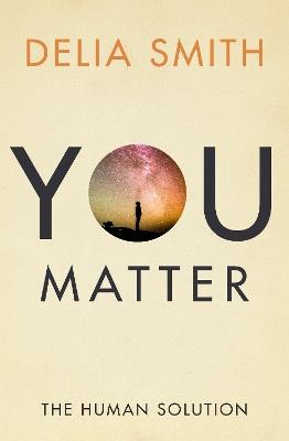 You Matter: The Human Solution - Delia Smith - cover