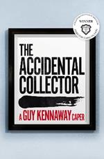 The Accidental Collector: Winner of the Bollinger Everyman Wodehouse Prize for Comic Fiction 2021
