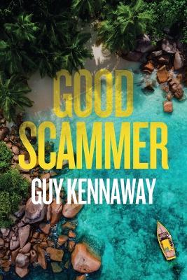 Good Scammer - Guy Kennaway - cover
