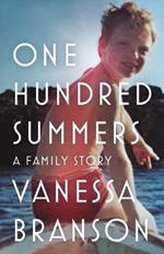 One Hundred Summers: A Family Story