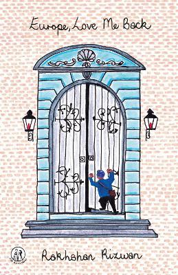 Europe, Love Me Back - Rakhshan Rizwan - cover