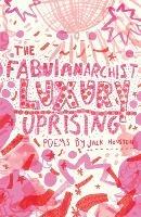 The Fabulanarchist Luxury Uprising