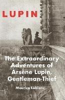 The Extraordinary Adventures of Arsene Lupin - Maurice LeBlanc - cover