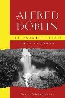 The Land Without Death: The Amazonas Trilogy - Alfred Doblin - cover