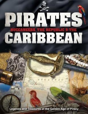 Pirates, Buccaneers, the Republic and the Caribbean: Legends and Treasures of the Golden Age of Piracy - cover