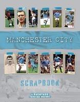 Manchester City Scrapbook: A Backpass Through History - Michael O'Neill - cover