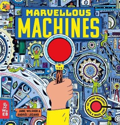 Marvellous Machines: A Magic Lens Book - Jane Wilsher - cover
