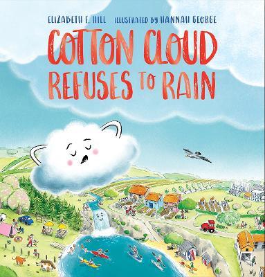 Cotton Cloud Refuses to Rain - Elizabeth F. Hill - cover