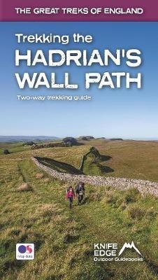 Trekking the Hadrian's Wall Path (2024 Updated Version): National Trail Guidebook with OS 1:25k maps: Two-way: described east-west and west-east (The Great Treks of England) - Andrew McCluggage - cover