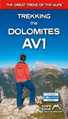 Trekking the Dolomites AV1 (2024 Updated Version): Real Tabacco Maps inside (1:25,000) the definitive guidebook for hiking the Alta Via 1 (The Great Treks of the Alps) - Andrew McCluggage - cover