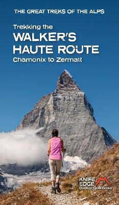 Trekking the Walker's Haute Route: Chamonix to Zermatt - cover