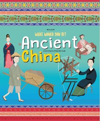 What Would You Be in Ancient China - Mary Auld - cover