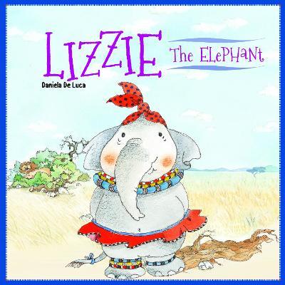 Lizzie the Elephant - Daniela De Luca,Neil Morris - cover