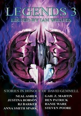 Legends 3: Stories in Honour of David Gemmell - Neal Asher,Anna Smith Spark,Rj Barker - cover