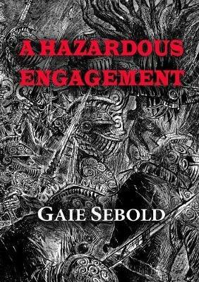 A Hazardous Engagement - Gaie Sebold - cover