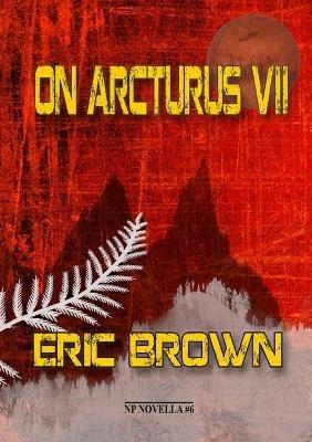 On Arcturus VII - Eric Brown - cover