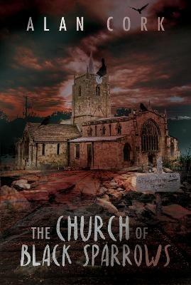 The Church of Black Sparrows - Alan Cork - cover