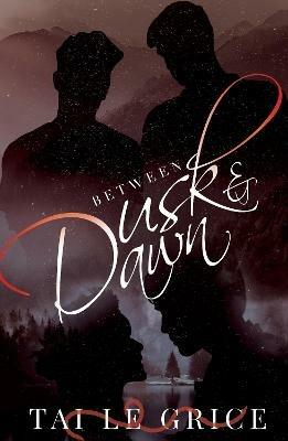 Between Dusk and Dawn - Tai Le Grice - cover