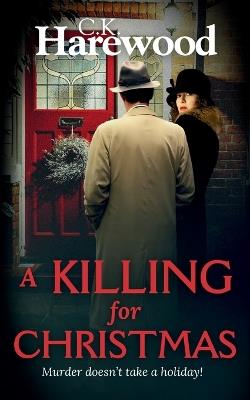 A Killing for Christmas - C K Harewood - cover