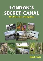 London's Secret Canal: The River Lee Navigation