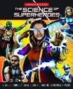Unmasked: Science Behind Superheroes