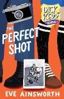 The Perfect Shot: Dick, Kerr Girls - Eve Ainsworth - cover