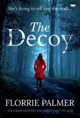 The Decoy: The Crime Mystery You Don't Want to Miss - Florrie Palmer - cover