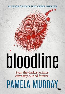 Bloodline: An Edge of Your Seat Crime Thriller - Pamela Murray - cover