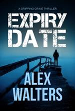 Expiry Date: A Gripping Crime Thriller