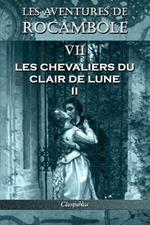 Les aventures de Rocambole VII: Les Chevaliers du clair de lune II