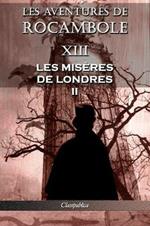 Les aventures de Rocambole XIII: Les Miseres de Londres II