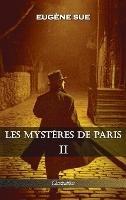 Les mystères de Paris: Tome II - Édition intégrale