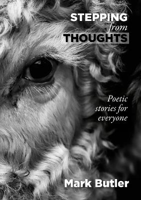 Stepping from Thoughts: Poetic stories for everyone - Mark Butler - cover