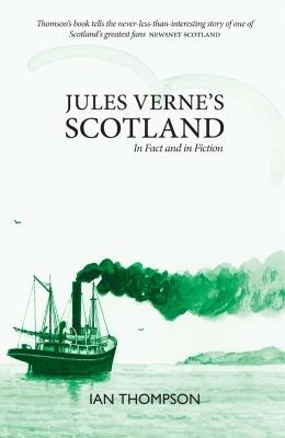 Jules Verne's Scotland: In Fact and Fiction - Ian Thompson - cover