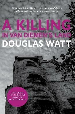 A Killing in Van Diemen's Land - Douglas Watt - cover
