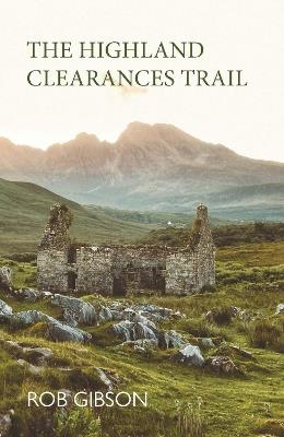 The Highland Clearances Trail - Rob Gibson - cover