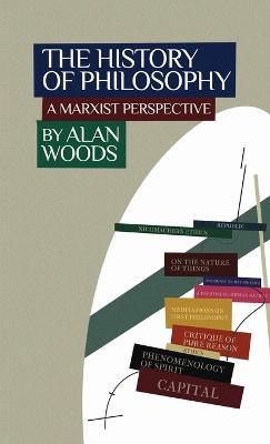 The History of Philosophy: A Marxist Perspective - Alan Woods - cover