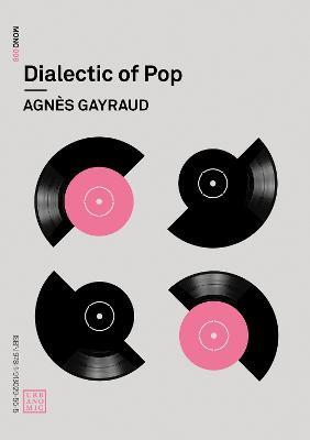 Dialectic of Pop - Agnes Gayraud - cover