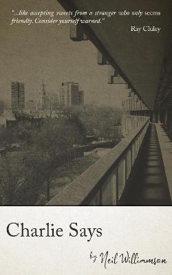 Charlie Says - Neil Williamson - cover