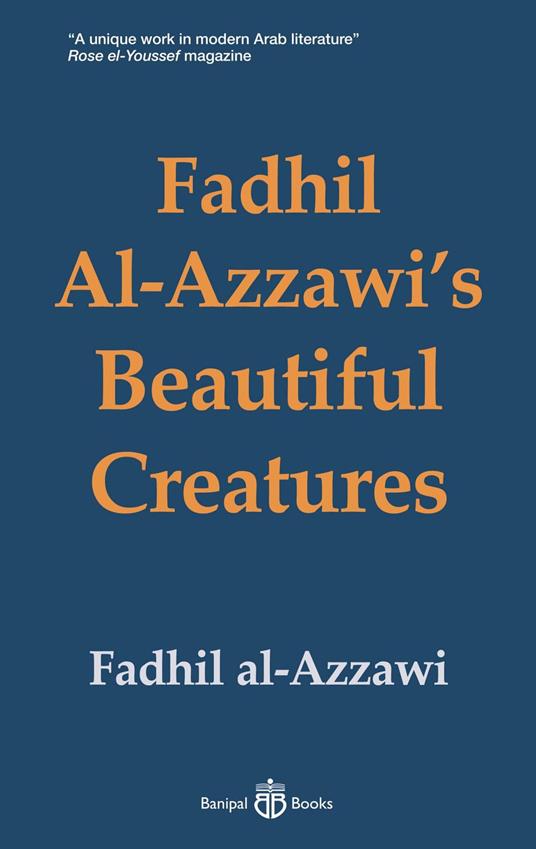 Fadhil Al-Azzawi's Beautiful Creatures
