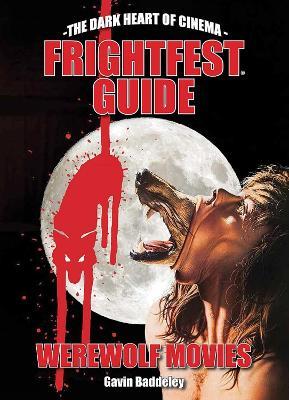 The Frightfest Guide To Werewolf Movies - Axelle Carolyn - cover