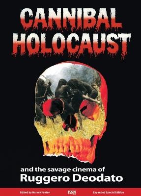 Cannibal Holocaust And The Savage Cinema Of Ruggero Deodato - cover