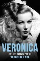 Veronica: The Autobiography of Veronica Lake - Veronica Lake - cover