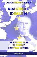 Practical Idealism: The Kalergi Plan to destroy European peoples