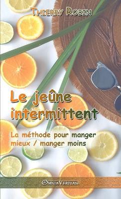 Le jeune intermittent: La methode pour manger mieux / manger moins - Thierry Robin - cover