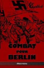 Combat pour Berlin: Edition integrale