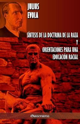 Sintesis de la Doctrina de la Raza y Orientaciones para una educacion racial - Julius Evola - cover