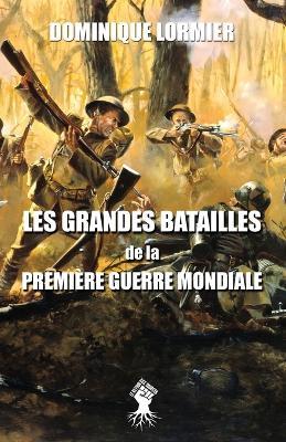 Les grandes batailles de la premiere guerre mondiale - Dominique Lormier - cover